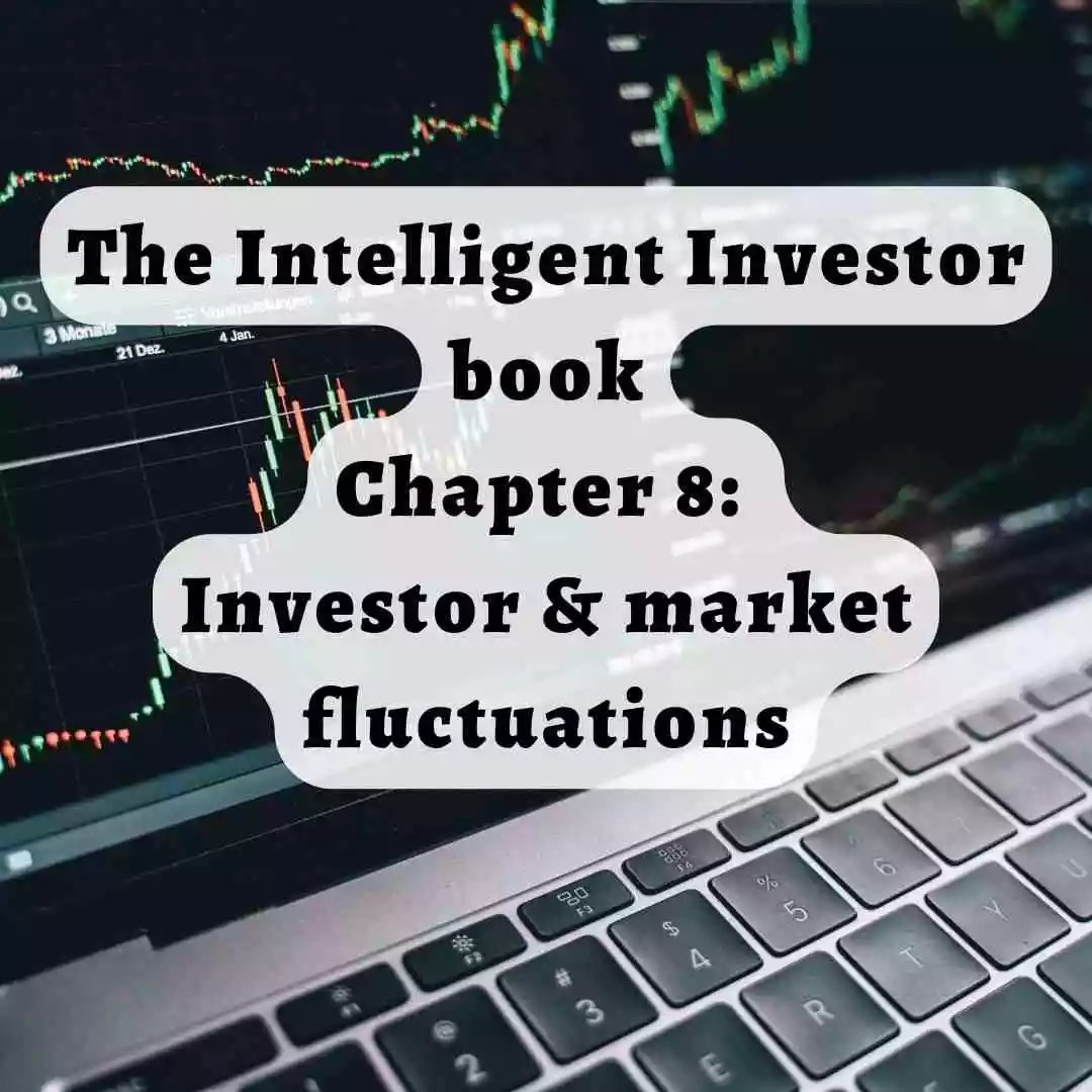 The Intelligent Investor Chapter 8:- Investor and Market Fluctuations