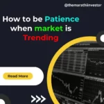 How to be patience when market is trending