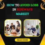 How to avoid loss in Sideways Market