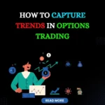How to capture trends in options trading