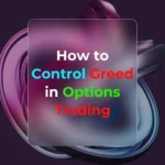 How to control Greed in Options Trading