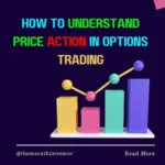 how to understand Price Action in Options Trading