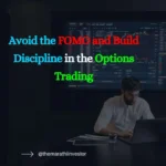 Avoid the FOMO and Build Discipline in the options trading