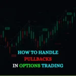 How to handle Pullback in options trading