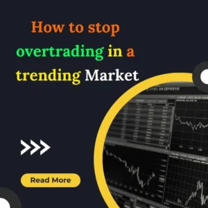 How to stop overtrading in a trending Market