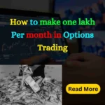 how to make one lakh per month in Options Trading
