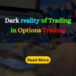 Dark Reality of Trading in Options Trading