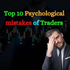 Top 10 Psychological mistakes of Traders