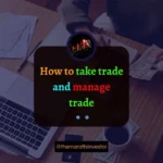 How to take trade and manage trade