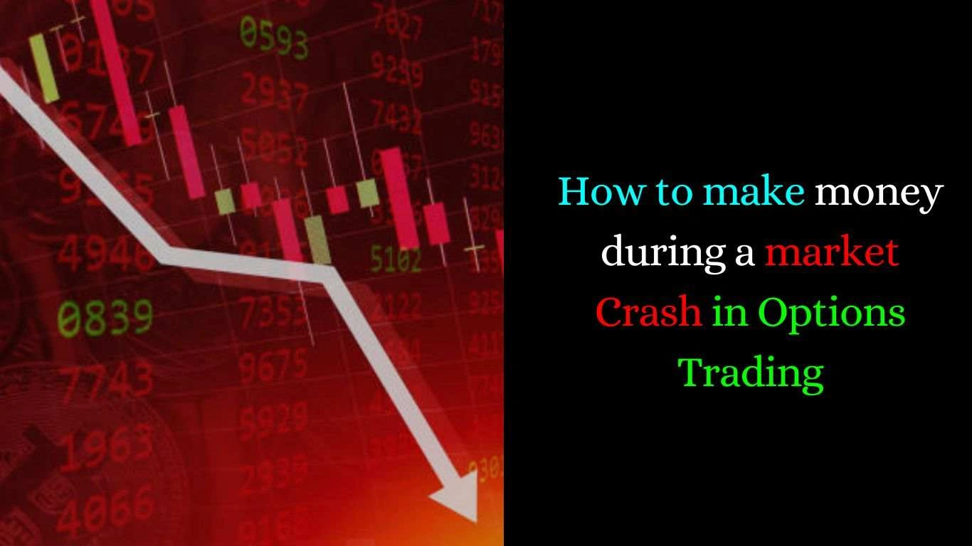 How to make money during a market Crash in Options Trading