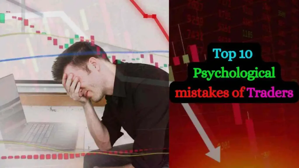 Top 10 Psychological mistakes of Traders