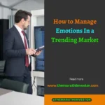How to Manage Emotions In a Trending Market