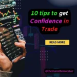 10 tips to get Confidence in Trade