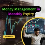 Money Management in Monthly Expiry