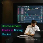 How to survive Trader in Boring Market