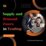 Supply and Demand Zones in Trading